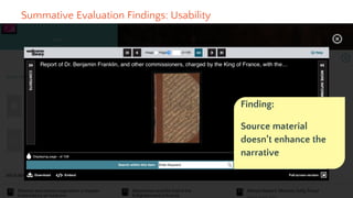 Summative Evaluation Findings: Usability
25
Finding:
Source material
doesn’t enhance the
narrative
 