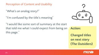 Perception of Content and Usability
37
Action:
Changed titles
on next story
(The Outsiders)
“What’s an analog story?”
“I’m...