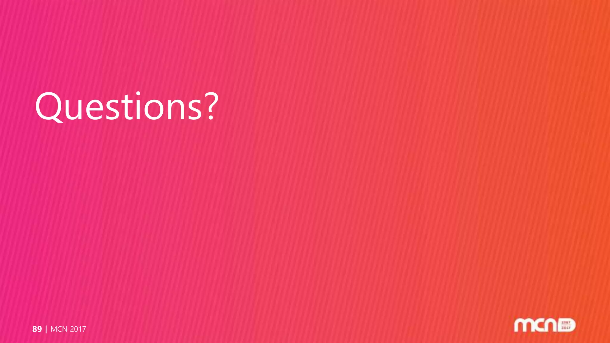 Questions?
MCN 201789
 