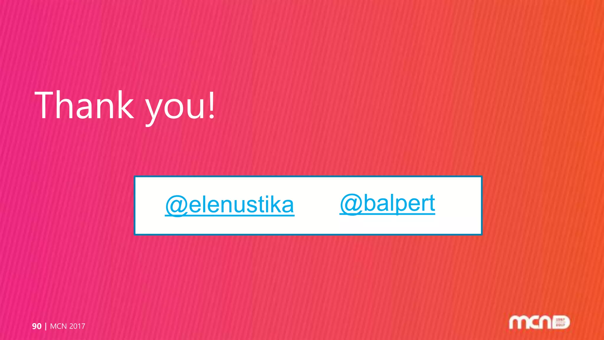 Thank you!
MCN 201790
@balpert@elenustika
 