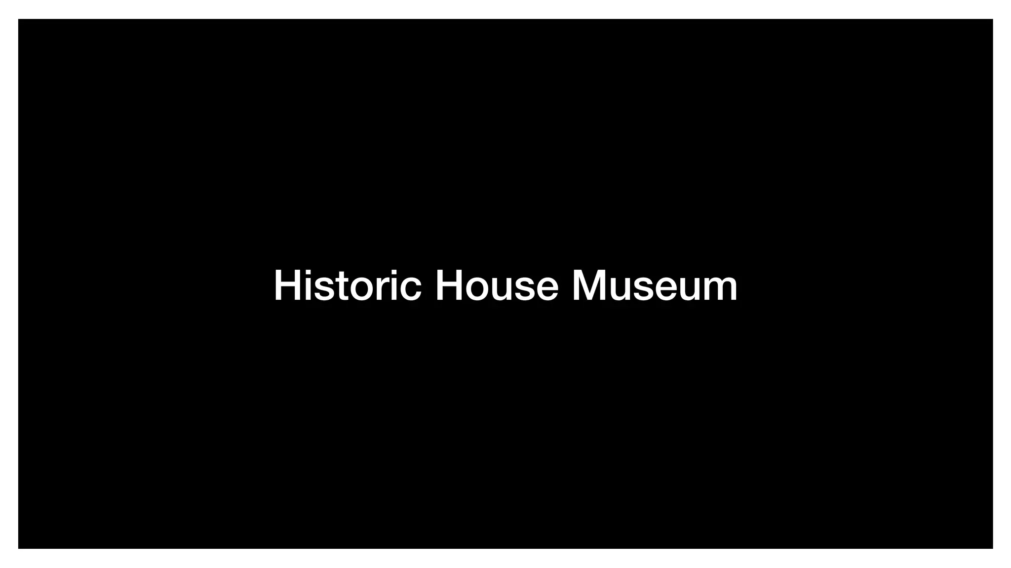 Historic House Museum
 