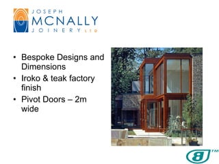 Bespoke Designs and Dimensions Iroko & teak factory finish Pivot Doors – 2m wide 