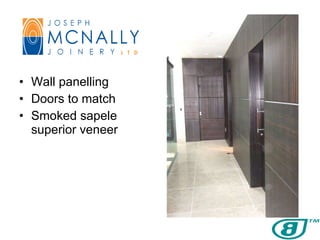 Wall panelling Doors to match Smoked sapele superior veneer 