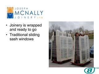 Joinery is wrapped and ready to go Traditional sliding sash windows 