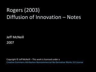 Rogers (2003)  Diffusion of Innovation – Notes Jeff McNeill 2007 