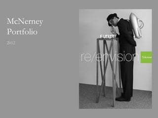 McNerney
Portfolio
2012
 
