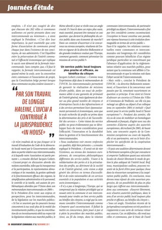 Journées d’étude

   emplois. « Il n’est pas exagéré de dire            thème abordé ce jour se révèle sous un angle      communes-intercommunales, de partenaire
   que chacune des 262 villes et communes             crucial. Il s’inscrit dans un enjeu plus vaste,   privilégié au départ, l’intercommunale a fini
   wallonnes est partie prenante dans une             mais essentiel, pouvant être ramassé en une       par être considérée comme cocontractant.
   intercommunale au minimum », a ainsi               question : que devient la philosophie du ser-     L’exception in house constitue une parade,
   expliqué le Président. « C’est dire leur           vice public dans une économie de marché ?         une réponse heureuse à cette évolution dom-
   importance, la part essentielle que cette          Dans un contexte d’ouverture à la concur-         mageable en termes de service public ».
   forme d’association de communes prend              rence au niveau européen, résultante de l’en-     Faut-il le rappeler, les relations contrac-
   chaque jour dans l’existence de nos conci-         trée en vigueur de la directive Bolkenstein et    tuelles entre communes et intercom-
   toyens, de nos administrés. C’est l’équilibre      des grandes tendances voulues par l’Europe,       munales ont longtemps été considérées
   entre la préservation de l’intérêt commu-          comment garantir, comment pérenniser les          comme pouvant bénéficier d’un régime
   nal et l’efficacité économique qui explique        missions de service public ?»                     juridique particulier se concrétisant par
   le succès non démenti de la formule inter-                                                           l’absence d’application de la réglemen-
   communale. Sans compter, que, s’il faut le            Un service public local toujours               tation relative aux marchés publics, pour
   rappeler, la formule intercommunale est                  plus proche et efﬁcace, au                  autant que la commune soit affiliée à l’in-
   quand même la seule, avec la convention                       bénéﬁce du citoyen                     tercommunale et que la mission soit dans
   entre communes et l’association de projet,         Jacques Gobert continue : « Comme nous            l’objet social de l’intercommunale.
   que la Constitution belge permet lorsque           l’exprimions déjà dans le mémorandum de           « Mais voilà », conclut le Président de
   deux communes ou plus veulent s’associer ».        l’UVCW, les intercommunales permettent            l’UVCW, « la directive Bolkenstein notam-
                                                      de garantir la réalisation de missions            ment, et l’ouverture à la concurrence sont
                                                      d’ordre public, dans un souci de perfor-          passées par là, remettant ouvertement en
       PAR SON TRAVAIL                                mance alliée à une garantie de primauté
                                                      de l’intérêt général, mais également de don-
                                                                                                        question ce principe. Il me vient ici l’envie
                                                                                                        d’adresser un cocorico à l’Union des Villes
          DE LONGUE                                   ner au plus grand nombre de citoyens et
                                                      d’entreprises l’accès à des infrastructures et
                                                                                                        et Communes de Wallonie, car elle n’a pas
                                                                                                        ménagé ses efforts au départ d’un colloque

      HALEINE, L’UVCW A                               à des services permettant leurs épanouisse-
                                                      ments personnels et économiques, sans que
                                                                                                        tenu en septembre 2004 et intitulé « Quel
                                                                                                        avenir pour le service public local à l’heure

         CONTRIBUÉ À
                                                      la seule recherche de profits ne prime dans       européenne ? ». Pendant des années, elle
                                                      la détermination des prix et de l’accessibi-      n’a eu de cesse de mobiliser ses homologues

      LA JURISPRUDENCE
                                                      lité des services ». Cette vision du service      allemands et français, d’agiter avec eux des
                                                      public ne peut évidemment pas se déve-            sonnettes d’alarme auprès des autorités
                                                      lopper hors de toute considération pour           européennes, décrochant fin 2005, de haute
          IN HOUSE                                  l’efficacité, l’innovation et la durabilité
                                                      dans la gestion et le fonctionnement des
                                                                                                        lutte, une rencontre auprès de la Com-
                                                                                                        mission européenne au cours de laquelle,
                                                      intercommunales.                                  elle et ses partenaires, ont eu le loisir d’ex-
   « Je m’en voudrais de ne pas évoquer ici le        « Nous souhaitons voir encore renforcées          pliciter les spécificités de la coopération
   travail d’évaluation du Code de la démocra-        ces qualités, déjà bien présentes », a ensuite    intercommunale ».
   tie locale mené par le Gouvernement wallon         expliqué le Président. « Il serait sot de nier    « Et puis une audition déterminante devant
   dans sa partie relative aux intercommunales,       l’existence, au niveau des instances euro-        le Parlement européen a fini par convaincre
   et à laquelle notre Association est partie pre-    péennes, de conceptions philosophiques            et emporter l’adhésion quant aux nécessités
   nante », a ensuite déclaré Jacques Gobert.         différentes du service public. Visant à la        locales de choisir librement le mode de ges-
   « L’avant-projet en discussion aborde des          solidarisation des pertes et à la privatisa-      tion le plus adéquat de l’intérêt local. Bref,
   notions essentielles, telles que la transparence   tion des profits, au détriment de la société      nous, municipalistes wallons, pouvons res-
   et la participation, la représentation démo-       et de l’intérêt général, cette vision a déjà      sentir de la fierté d’être pour quelque chose
   cratique et les mandats, la gestion optimale       généré des dérives en termes d’accessibi-         dans la réouverture européenne à la coopé-
   et le fonctionnement efficace des organes, la      lité et de coûts raisonnables de ces services     ration public-public. En conclusion, nous
   simplification administrative et le personnel,     essentiels à la population et aux activités       devons nous réjouir de cette ouverture pro-
   le contrôle et la tutelle, soit autant de pro-     socio-économiques ».                              gressive, de ces possibilités de plus en plus
   blématiques abordées par l’Union dans son          « Il n’y a pas si longtemps, l’Europe, qui ne     larges qui s’offrent aux intercommunales -
   mémorandum intercommunales en 2009 ».              comprenait pas la relation privilégiée qui se     donc aux communes - d’œuvrer librement,
   Et le Président d’en venir aux enjeux et           nouait entre la commune et son intercom-          avec d’autres autorités publiques, dans le
   perspectives, pour les intercommunales,            munale pour rendre un bon service public          sens d’un service public local toujours plus
   de la législation sur les marchés publics :        au bénéfice des citoyens, a exigé que la com-     proche et efficace, au bénéfice du citoyen ».
   « Si l’on se souvient que les pouvoirs locaux      mune considère l’intercommunale comme             « Sous cet angle, l’évolution récente de la
   concentrent à eux seuls plus de la moitié des      n’importe quel cocontractant. Il fallait la       jurisprudence européenne est très positive et
   investissements publics, et que la concrétisa-     mettre en concurrence, faire jouer à pur et       s’apparente à une sorte de vertueux retour
   tion de ces investissements obéit au respect de    à plein la procédure des marchés publics.         aux sources. Car, en définitive, elle rend aux
   la législation relative aux marchés publics, le    Ainsi, au fil du temps, dans la relation          villes et communes, par le biais de l’outil

16 MOUVEMENT COMMUNAL N°862 NOVEMBRE 2011
 