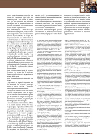 DOSSIER
impact sur le niveau local et entraîne une       carrière, etc.), à l’octroi de subsides et/ou                             pension du secteur privé pour les années
hausse des cotisations applicables aux           de réductions de cotisations sociales lié au                              prestées en qualité de contractuel et une
zones de police. Cette hausse de cotisa-         seul engagement contractuel ;                                             pension publique locale pour les années
tions, qui était prévisible, est précipitée      - l’outil informatique fédéral permettant de                              en qualité de statutaire, cette solution nous
par ce parti pris de la loi consistant à ne      réaliser des simulations à plus long terme                                paraissant la plus durable compte tenu de
pas faire intervenir le niveau fédéral dans      en matière de pensions devrait être rendu                                 la problématique du vieillissement de la
le coût de cette augmentation.                   accessible aux autorités locales.                                         population et de la création de charge pen-
Nous estimons que, à l’instar de ce qui          Par ailleurs, une réforme plus globale                                    sion supplémentaire résultant automati-
devra être mis en place pour aider les           devrait mettre en place un mécanisme de                                   quement de la nomination de personnel
hôpitaux publics à faire face au surcoût         pension mixte, impliquant l’octroi d’une                                  supplémentaire.
pension via une réforme du budget des
moyens financiers, une intervention de
l’autorité fédérale est indispensable pour       1
                                                      Voy. Projet de loi assurant un financement pérenne des               14
                                                                                                                                A.R. 10.11.2009 pris en exécution de l’art. 10, par. 1er, al. 3
accompagner les zones de police qui font              pensions des membres du personnel nommé des adminis-                      L. 6.8.1993 rel. aux pensions du personnel nommé des admi-
                                                      trations provinciales et locales et des zones de police locale            nistrations locales, M.B. 23.11.2009.
face à cet important surcoût (la définition           et modifiant la L. 6.5.2002 portant création du fonds des pen-       15
                                                                                                                                A.R. 10.11.2009 pris en exécution de l’art. 10, par. 1er, al. 3
de critères spécifiques, dont un critère              sions de la police intégrée et portant des dispositions parti-            L. 6.8.1993 rel. aux pensions du personnel nommé des admi-
                                                      culières en matière de sécurité sociale et contenant diverses             nistrations locales, M.B. 23.11.2009 et A.R. 8.7.2011 pris en
charge du personnel-pension pourrait                  dispositions modificatives, Doc. parl., Ch. repr., sess. Ord.             exécution de l’art. 10, par. 1er, al. 3 L. 6.8.1993 rel. aux pen-
                                                      2010-2011, n°1770 devenu L. 24.10.2011, M.B. 3.11.2011.
être intégrée dans la dotation fédérale aux      2
                                                                                                                                sions du personnel nommé des administrations locales pour
                                                      L. 6.8.1993 rel. aux pensions du personnel nommé des admi-                les années 2008 et 2009, M.B. 25.7.2011.
zones de police, dotation qui évoluerait              nistrations locales, M.B. 17.9.1993.                                 16
                                                                                                                                Comme le soulignent J. Gysen et R. Janvier dans leur ouvrage
en fonction des surcoûts attendus et ne          3
                                                      A noter que les administrations locales des pools 1 et 2                  Payabilité des pensions des fonctionnaires (locaux) – Existe-
                                                      peuvent également confier à une institution de prévoyance le              t-il des solutions ?, Bruxelles, Politeia, 2009, p. 56, la Cour
constituerait pas une enveloppe fermée).              paiement des cotisations pensions (le paiement des pensions               d’Arbitrage a eu l’occasion de se prononcer sur le caractère
Sur le calcul de la pension publique                  étant toujours assuré par le SdPSP) : on parle dans ce cas de             non discriminatoire de l’intervention du Fonds d’égalisation
                                                      pool 1 bis et pool 2bis. Enfin, les administrations locales               au seul bénéfice des administrations des pools 1 et 2 alors
La loi porte uniquement une réforme du                ayant une convention avec une institution de prévoyance                   que les retenues sont opérées sur le pécule des agents de
système de financement des pensions sta-              peuvent décider de s’affilier au régime solidarisé tout en                l’ensemble des pouvoirs locaux dès lors que ce mécanisme
                                                      maintenant la mission de paiement de pension à l’institution              se fonde sur un critère objectif, découlant de l’adhésion de
tutaires, sans aborder la question du mode            de prévoyance. Les cotisations ne devant d’ailleurs même                  ces pouvoirs locaux à un régime de solidarité : voy. C. Arb.,
de calcul et des conditions d’octroi des-             plus transiter par l’ONSSAPL : on parle dans ce cas d’un pool             4.4.1995, arrêt n° 29/95.
                                                      2ter.                                                                17
                                                                                                                                Pour plus de détails sur le sujet, v. J. Gysen et R. Janvier, op.
dites pensions.                                  4
                                                      Nouvelles affiliations opérées à des conditions plus avanta-              cit., pp. 58-59.
Nous estimons qu’une série de mesures                 geuses que celles qui auraient prévalu s’il s’était agi de s’affi-   18
                                                                                                                                Environ 440 millions d’euros fin 2011.
                                                      lier au pool 1.
devraient être prises afin de maîtriser          5
                                                                                                                           19
                                                                                                                                Comme le souligne fort à propos l’exposé des motifs du pro-
                                                      Notons d’ores et déjà que, indirectement, les administra-                 jet de loi « Une augmentation si brusque est totalement contre
durablement les dépenses de pensions du               tions du pool 1 ont quand même dû supporter ces charges                   nature dans des régimes de répartition. Une augmentation
secteur public local.                                 supplémentaires dès lors que le Fonds d’égalisation (nous                 de 9 % pour le pool 1 (actuellement à 32 %) et 11,5 % pour le
                                                      reviendrons sur cette notion) dû être utilisé au profit quasi-            pool 2 (actuellement à 40 %) en à peine trois mois constitue
Ainsi, diverses dispositions pourraient être          exclusif du pool 2 pendant plusieurs années, ce qui entraîna              un effort budgétaire que la plupart des communes, dont beau-
                                                      la nécessité d’utiliser le Fonds de réserve du pool 1 pour ten-
prises :                                              ter d’amortir la hausse des taux de ce même pool, plutôt que
                                                                                                                                coup connaissent déjà des difficultés, ne seront pas capables de
                                                                                                                                supporter.
- l’âge effectif du départ à la pension doit          d’utiliser le Fonds d’égalisation de façon équilibrée entre les
                                                                                                                                Le caractère imprévu d’une dépense nouvelle aussi élevée les
                                                      2 pools.
être amélioré : des incitants (aménage-          6
                                                                                                                                mettra dans l’impossibilité de trouver des nouvelles recettes
                                                      L. 6.5.2002 portant création du Fonds des pensions de la                  pour couvrir cette dépense.
ments de fin de carrière,…) devraient                 police intégrée et portant des dispositions particulières en
                                                      matière de sécurité sociale, M.B. 30.5.2002.                              Une coupe sombre dans les budgets communaux qui sont
encourager au maintien au travail ;                                                                                             déjà actuellement sollicités par d’autres mesures d’économies
                                                 7
                                                      Le caractère mixte de ce pool le soustrayant de facto à la ges-
- la règle de détermination des années                tion de l’ONSSAPL.
                                                                                                                                ne pourrait que causer une dégradation importante des ser-
                                                                                                                                vices offerts à la population par les communes, hypothéquer
prises en compte pour le calcul de la pen-       8
                                                      A noter toutefois l’instauration d’une période transitoire du             des projets, retarder le paiement de factures des fournisseurs
sion de statutaire devrait être revue : plutôt        1.4.2001 au 31.12.2002 pendant laquelle les cotisations conti-            voire entraîner dans certains cas extrêmes des mises en chô-
                                                      nuèrent d’être transférées aux régimes de pensions auxquels               mage ou des licenciements de certains membres du personnel
que de prendre en compte les cinq der-                étaient affiliés les policiers avant la réforme.                          contractuel.
nières années de carrière, une période plus      9
                                                      Une correction de cet écueil de la réglementation a été                   Le recours à l’emprunt ou à des prêts pour couvrir l’augmen-
                                                      apportée par la L. 25.4.2007 rel. aux pensions du secteur                 tation des cotisations alourdirait encore la charge budgétaire
étendue pourrait être envisagée ;                     public (M.B. 11.5.2007), mais ce mécanisme correctif a été                pour l’administration provinciale ou locale. »
- une concertation entre le niveau fédéral            introduit sans effet rétroactif et donc pour la première fois au     20
                                                                                                                                On met ainsi fin à l’incitant à l’affiliation qui avait cours
                                                      solde disponible pour l’année 2007.                                       jusqu’à présent et qui, générant un coût budgétaire certain, a
et les entités fédérées devrait être mise        10
                                                      Sur la conformité du mécanisme de ristourne aux art. 10 et                participé au déficit du pool 2.
en place pour répondre durablement à                  11 de la Constitution combinés ou non avec l’art. 1er du Pre-        21
                                                                                                                                C’est-à-dire après 2016, les taux jusqu’à 2016 étant directe-
                                                      mier Protocole additionnel à la Convention de sauvegarde
la problématique des freins à la nomina-              des droits de l’homme et des libertés fondamentales, voy.
                                                                                                                                ment fixés par la loi.
                                                                                                                           22
                                                                                                                                Le taux de base d’une année N étant donc définitivement fixé
tion, en tenant compte des compétences                C.E., Ville de Bruxelles c. ONSSAPL, 28.6.2011, n°214.226 et
                                                                                                                                à l’année N-3.
                                                      C. Const.128/2008 du 1.9.2008.
de chaque niveau de pouvoir : nous pen-          11
                                                      Sur la problématique du vieillissement, voy. le Rapport
                                                                                                                           23
                                                                                                                                Selon que la charge de pension est inférieure ou égale/supé-
sons notamment à la lourdeur de la pro-               annuel du Comité d’étude sur le vieillissement du Conseil                 rieure à 41 %.
                                                      supérieur des Finances, juin 2011, téléchargeable sur le site        24
                                                                                                                                Cour des Comptes, Transfert de cotisations pension du sec-
cédure disciplinaire, à la problématique              du Bureau du Plan à l’adresse suivante : http://www.plan.be/              teur privé au secteur public, Rapport transmis à la Chambre
de l’accumulation des congés de maladie               admin/uploaded/201107120843500.Rapport_CEV_FR. pdf                        des Représentants, Bruxelles, juillet 2008.
en fin de carrière, à la difficulté d’attirer    12
                                                      Ne sont pas visés les pools 3 et 4 qui ne constituent pas un         25
                                                                                                                                Source : Cabinet du Ministre des Pensions.
                                                      régime solidaire, cf. supra. La constance du taux applicable         26
                                                                                                                                La possibilité, prévue par le projet de loi, de payer cette
- et de conserver - les talents au sein des           au pool 5 a quant à elle été expliquée précédemment.                      facture de responsabilisation « bis » au moyen des réserves
pouvoirs locaux (échelles barémiques peu         13
                                                      Le pool 5 lui-même aurait connu de prochaines hausses                     constituées dans le cadre d’un (éventuel) second pilier ne
                                                      de taux, par l’arrivée progressive de policiers à l’âge de la             nous semble constituer qu’un pis-aller bien insuffisant.
flexibles, impact insuffisant de l’évaluation         retraite et l’augmentation corrélative d’une charge de pen-
des agents sur leur rémunération et leur              sion jusqu’ici fort limitée.



                                                                                                                                      NOVEMBRE 2011 N°862 MOUVEMENT COMMUNAL 23
 