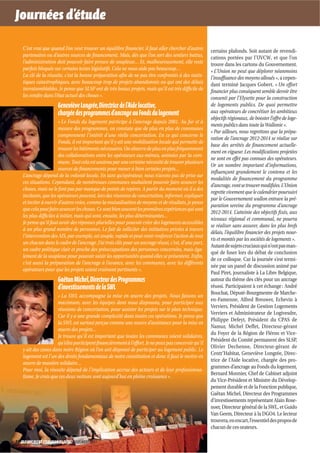 Journées d’étude

   C’est vrai que quand l’on veut trouver un équilibre financier, il faut aller chercher d’autres      certains plafonds. Soit autant de revendi-
   partenaires ou d’autres sources de financement. Mais, dès que l’on sort des sentiers battus,        cations portées par l’UVCW, et que l’on
   l’administration doit pouvoir faire preuve de souplesse… Et, malheureusement, elle reste            trouve dans les cartons du Gouvernement.
   parfois bloquée sur certains textes législatifs. Cela ne nous aide pas beaucoup…                    « L’Union ne peut que déplorer néanmoins
   La clé de la réussite, c’est la bonne préparation afin de ne pas être confrontés à des statis-      l’insuffisance des moyens alloués », a cepen-
   tiques catastrophiques, avec beaucoup trop de projets abandonnés ou qui ont des délais              dant terminé Jacques Gobert. « Un effort
   invraisemblables. Je pense que SLSP ont de très beaux projets, mais qu’il est très difficile de     financier plus conséquent semble devoir être
   les vendre dans l’état actuel des choses ».                                                         consenti par l’Elysette pour la construction
                     Geneviève Longrée, Directrice de l’Aide locative,                                 de logements publics. De quoi permettre
                     chargée des programmes d’ancrage au Fonds du logement                             aux opérateurs de concrétiser les ambitieux
                                                                                                       objectifs régionaux, de booster l’offre de loge-
                        « Le Fonds du logement participe à l’ancrage depuis 2001. Au fur et à
                                                                                                       ments publics dans toute la Wallonie ».
                        mesure des programmes, on constate que de plus en plus de communes
                                                                                                       « Par ailleurs, nous regrettons que la prépa-
                        comprennent l’intérêt d’une réelle concertation. En ce qui concerne le
                                                                                                       ration de l’ancrage 2012-2014 se réalise sur
                        Fonds, il est important qu’il y ait une mobilisation locale qui permette de
                                                                                                       base des arrêtés de financement actuelle-
                        trouver les bâtiments nécessaires. On observe de plus en plus fréquemment
                                                                                                       ment en vigueur. Les modifications projetées
                        des collaborations entre les opérateurs eux-mêmes, animées par la com-
                                                                                                       ne sont en effet pas connues des opérateurs.
                        mune. Tout cela est soutenu par une certaine nécessité de trouver plusieurs
                                                                                                       Or un nombre important d’informations,
                        sources de financements pour mener à bien certains projets…
                                                                                                       influençant grandement le contenu et les
   L’ancrage dépend de la volonté locale. En tant qu’opérateur, nous n’avons pas de prise sur
                                                                                                       modalités de financement du programme
   ces situations. Cependant, de nombreuses communes souhaitent pouvoir faire avancer les
                                                                                                       d’ancrage, vont se trouver modifiées. L’Union
   choses, mais ne le font pas par manque de points de repères. A partir du moment où il a des
                                                                                                       regrette vivement que le calendrier poursuivi
   incitants, que les opérateurs peuvent, lors des réunions de concertation, informer, expliquer
                                                                                                       par le Gouvernement wallon entrave la pré-
   et inciter à ouvrir d’autres voies, comme la mutualisation de moyens et de résultats, je pense
                                                                                                       paration sereine du programme d’ancrage
   que cela peut faire avancer les choses. Ce sont bien souvent les premières expériences qui sont
                                                                                                       2012-2014. L’atteinte des objectifs fixés, aux
   les plus difficiles à initier, mais qui sont, ensuite, les plus déterminantes…
                                                                                                       niveaux régional et communal, ne pourra
   Je pense qu’il faut avoir des réponses plurielles pour pouvoir créer des logements accessibles
                                                                                                       se réaliser sans assurer, dans les plus brefs
   à un plus grand nombre de personnes. Le fait de solliciter des initiatives privées à travers
                                                                                                       délais, l’équilibre financier des projets nour-
   l’intervention des AIS, par exemple, est souple, rapide et peut venir renforcer l’action de tout
                                                                                                       ris et montés par les sociétés de logements ».
   un chacun dans le cadre de l’ancrage. J’ai trois clés pour un ancrage réussi, c’est, d’une part,
                                                                                                       Autant de sujets cruciaux qui n’ont pas man-
   un cadre politique clair et proche des préoccupations des personnes concernées, mais éga-
                                                                                                       qué de fuser lors du débat de conclusion
   lement de la souplesse pour pouvoir saisir les opportunités quand elles se présentent. Enfin,
                                                                                                       de ce colloque. Car la journée s’est termi-
   c’est aussi la préparation de l’ancrage à l’avance, avec les communes, avec les différents
                                                                                                       née par un panel de discussion animé par
   opérateurs pour que les projets soient vraiment pertinents ».
                                                                                                       Paul Piret, journaliste à La Libre Belgique,
                     Gaëtan Michel, Directeur des Programmes                                           autour du thème des clés pour un ancrage
                     d’investissements de la SWL                                                       réussi. Participaient à cet échange : André
                                                                                                       Bouchat, Député-Bourgmestre de Marche-
                      « La SWL accompagne la mise en œuvre des projets. Nous faisons un
                                                                                                       en-Famenne, Alfred Breuwer, Echevin à
                      maximum, avec les équipes dont nous disposons, pour participer aux
                                                                                                       Verviers, Président de Gestion Logements
                      réunions de concertation, pour assister les projets sur le plan technique.
                                                                                                       Verviers et Administrateur de Logivesdre,
                      Car il y a une grande complexité dans toutes ces opérations. Je pense que
                                                                                                       Philippe Defeyt, Président du CPAS de
                      la SWL est surtout perçue comme une source d’assistance pour la mise en
                                                                                                       Namur, Michel Deffet, Directeur-gérant
                      œuvre des projets…
                                                                                                       du Foyer de la Région de Fléron et Vice-
                      Je trouve qu’il est important que toutes les communes soient solidaires,
                                                                                                       Président du Comité permanent des SLSP,
                      qu’elles participent financièrement à l’effort. Je ne peux pas concevoir qu’il
                                                                                                       Olivier Dechenne, Directeur-gérant de
   y ait des zones dans notre Région où l’on soit dispensé de participer au logement public. Le
                                                                                                       Centr’Habitat, Geneviève Longrée, Direc-
   logement est l’un des droits fondamentaux de notre constitution et donc il faut le mettre en
                                                                                                       trice de l’Aide locative, chargée des pro-
   œuvre de manière solidaire…
                                                                                                       grammes d’ancrage au Fonds du logement,
   Pour moi, la réussite dépend de l’implication accrue des acteurs et de leur professionna-
                                                                                                       Bernard Monnier, Chef de Cabinet adjoint
   lisme. Je crois que ces deux notions sont aujourd’hui en pleine croissance ».
                                                                                                       du Vice-Président et Ministre du Dévelop-
                                                                                                       pement durable et de la Fonction publique,
                                                                                                       Gaëtan Michel, Directeur des Programmes
                                                                                                       d’investissements représentant Alain Rose-
                                                                                                       noer, Directeur général de la SWL, et Guido
                                                                                                       Van Geem, Directeur à la DGO4. Le lecteur
                                                                                                       trouvera, en encart, l’essentiel des propos de
                                                                                                       chacun de ces orateurs.

28 MOUVEMENT COMMUNAL N°862 NOVEMBRE 2011
 