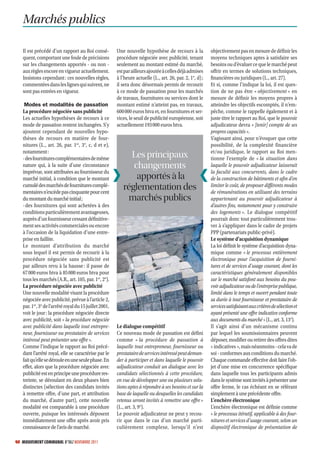 Marchés publics

   Il est précédé d’un rapport au Roi consé-            Une nouvelle hypothèse de recours à la              objectivement pas en mesure de définir les
   quent, comportant une foule de précisions            procédure négociée avec publicité, tenant           moyens techniques aptes à satisfaire ses
   sur les changements apportés - ou non -              seulement au montant estimé du marché,              besoins ou d’évaluer ce que le marché peut
   aux règles encore en vigueur actuellement.           est par ailleurs ajoutée à celles déjà admises      offrir en termes de solutions techniques,
   Insistons cependant : ces nouvelles règles,          à l’heure actuelle (L., art. 26, par. 2, 1°, d) ;   financières ou juridiques (L., art. 27).
   commentées dans les lignes qui suivent, ne           il sera donc désormais permis de recourir           Et si, comme l’indique la loi, il est ques-
   sont pas entrées en vigueur.                         à ce mode de passation pour les marchés             tion de ne pas être « objectivement » en
                                                        de travaux, fournitures ou services dont le         mesure de définir les moyens propres à
    Modes et modalités de passation                     montant estimé n’atteint pas, en travaux,           atteindre les objectifs escomptés, il n’em-
   La procédure négociée sans publicité                 600 000 euros htva et, en fournitures et ser-       pêche, comme le rappelle également et à
   Les actuelles hypothèses de recours à ce             vices, le seuil de publicité européenne, soit       juste titre le rapport au Roi, que le pouvoir
   mode de passation restent inchangées. S’y            actuellement 193 000 euros htva.                    adjudicateur devra « [tenir] compte de ses
   ajoutent cependant de nouvelles hypo-                                                                    propres capacités ».
   thèses de recours en matière de four-                                                                    S’agissant ainsi, pour n’évoquer que cette
   nitures (L., art. 26, par. 1er, 3°, c, d et e),                                                          possibilité, de la complexité financière
   notamment :                                                                                              et/ou juridique, le rapport au Roi men-
   -des fournitures complémentaires de même                  Les principaux                                 tionne l’exemple de « la situation dans
   nature qui, à la suite d’une circonstance                  changements                                   laquelle le pouvoir adjudicateur laisserait
   imprévue, sont attribuées au fournisseur du                                                              la faculté aux concurrents, dans le cadre
   marché initial, à condition que le montant                  apportés à la                                de la construction de bâtiments et afin d’en
   cumulé des marchés de fournitures complé-
   mentaires n’excède pas cinquante pour cent
                                                           réglementation des                               limiter le coût, de proposer différents modes
                                                                                                            de rémunérations en utilisant des terrains
   du montant du marché initial ;                           marchés publics                                 appartenant au pouvoir adjudicateur à
   - des fournitures qui sont achetées à des                                                                d’autres fins, notamment pour y construire
   conditions particulièrement avantageuses,                                                                des logements ». Le dialogue compétitif
   auprès d’un fournisseur cessant définitive-                                                              pourrait donc tout particulièrement trou-
   ment ses activités commerciales ou encore                                                                ver à s’appliquer dans le cadre de projets
   à l’occasion de la liquidation d’une entre-                                                              PPP (partenariats public-privé).
   prise en faillite.                                                                                       Le système d’acquisition dynamique
   Le montant d’attribution du marché                                                                       La loi définit le système d’acquisition dyna-
   sous lequel il est permis de recourir à la                                                               mique comme « le processus entièrement
   procédure négociée sans publicité est                                                                    électronique pour l’acquisition de fourni-
   par ailleurs revu à la hausse : il passe de                                                              tures et de services d’usage courant, dont les
   67 000 euros htva à 85 000 euros htva pour                                                               caractéristiques généralement disponibles
   tous les marchés (A.R., art. 105, par. 1er, 2°).                                                         sur le marché satisfont aux besoins du pou-
   La procédure négociée avec publicité                                                                     voir adjudicateur ou de l’entreprise publique,
   Une nouvelle modalité visant la procédure                                                                limité dans le temps et ouvert pendant toute
   négociée avec publicité, prévue à l’article 2,                                                           sa durée à tout fournisseur et prestataire de
   par. 1er, 3° de l’arrêté royal du 15 juillet 2001,                                                       services satisfaisant aux critères de sélection et
   voit le jour : la procédure négociée directe                                                             ayant présenté une offre indicative conforme
   avec publicité, soit « la procédure négociée                                                             aux documents du marché » (L., art. 3, 13°).
   avec publicité dans laquelle tout entrepre-          Le dialogue compétitif                              Il s’agit ainsi d’un mécanisme continu
   neur, fournisseur ou prestataire de services         Ce nouveau mode de passation est défini             par lequel les soumissionnaires peuvent
   intéressé peut présenter une offre ».                comme « la procédure de passation à                 déposer, modifier ou retirer des offres dites
   Comme l’indique le rapport au Roi précé-             laquelle tout entrepreneur, fournisseur ou          « indicatives », mais néanmoins - cela va de
   dant l’arrêté royal, elle se caractérise par le      prestataire de services intéressé peut deman-       soi - conformes aux conditions du marché.
   fait qu’elle se déroule en une seule phase. En       der à participer et dans laquelle le pouvoir        Chaque commande effective doit faire l’ob-
   effet, alors que la procédure négociée avec          adjudicateur conduit un dialogue avec les           jet d’une mise en concurrence spécifique
   publicité est en principe une procédure res-         candidats sélectionnés à cette procédure,           dans laquelle tous les participants admis
   treinte, se déroulant en deux phases bien            en vue de développer une ou plusieurs solu-         dans le système sont invités à présenter une
   distinctes (sélection des candidats invités          tions aptes à répondre à ses besoins et sur la      offre ferme, le cas échéant en se référant
   à remettre offre, d’une part, et attribution         base de laquelle ou desquelles les candidats        simplement à une précédente offre.
   du marché, d’autre part), cette nouvelle             retenus seront invités à remettre une offre »       L’enchère électronique
   modalité est comparable à une procédure              (L., art. 3, 9°).                                   L’enchère électronique est définie comme
   ouverte, puisque les intéressés déposent             Le pouvoir adjudicateur ne peut y recou-            « le processus itératif, applicable à des four-
   immédiatement une offre après avoir pris             rir que dans le cas d’un marché parti-              nitures et services d’usage courant, selon un
   connaissance de l’avis de marché.                    culièrement complexe, lorsqu’il n’est               dispositif électronique de présentation de

40 MOUVEMENT COMMUNAL N°862 NOVEMBRE 2011
 