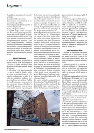 Logement

   - la qualité des attestations et les contrôles   les louer une par une. Les conditions de         qui ne constituait alors qu’une grille de
   corrélatifs,                                     ces logements s’avéraient déplorables au         référence3.
   - la multiplicité des documents,                 niveau des qualités intrinsèques du bâti-        Le mécanisme du permis de location fut
   - l’obsolescence et la complexité de cer-        ment (humidité, installation électrique          ensuite confirmé, et étendu, dans le Code
   tains pans de la procédure,                      dangereuse, manque d’équipement sani-            wallon du logement adopté le 22 octobre
   - les conséquences du défaut de permis de        taire, etc.), de l’espace vital disponible par   1998. Les articles 10 à 13 constituent à
   location sur le plan civil,                      ménage, de la garantie du respect de la vie      l’heure actuelle le siège de la matière. La
   - la plus-value pour le bailleur.                privée des occupants ainsi que du loyer et       procédure applicable ainsi que les garan-
   Au regard de chaque constat, nous propo-         des charges effectivement demandés.              ties d’inviolabilité du domicile et de res-
   sons des solutions pragmatiques et pros-         L’objectif premier de cette législation était    pect de la vie privée furent formalisées
   pectives. De manière générale, ces propo-        donc d’en finir avec ces « situations dignes     dans l’arrêté du 25 février 19994, lui-même
   sitions peuvent être classées de court à long    des romans les plus noirs d’Emile Zola »         abrogé et actualisé par l’arrêté du 3 juin
   terme. En effet, outre certaines modifica-       en définissant le cadre règlementaire            20045, inchangé depuis.
   tions plus techniques, réalisables à court       qui garantirait « une offre de logements         Les critères minimaux de salubrité sont
   terme, cette politique mérite à notre sens       décents ». Pour ce faire, il fut décidé de       aujourd’hui énumérés à l’article 3 du Code
   une réflexion complète et transversale qui       mettre en place « les normes minimales           wallon du logement et précisés dans un
   pourrait aboutir à moyen ou long terme à         de sécurité et de qualité auxquelles doit        arrêté du 30 août 20076.
   une approche intégrée de politiques com-         répondre ce type de logements destinés à la
   plémentaires comme, pour exemple, la             location et subordonner leur mise en loca-                Bilan de l’application
   potentielle régionalisation de la politique      tion à l’obtention préalable d’un certificat     Le nombre de logements directement
   du bail.                                         de location délivré par le collège des bourg-    concernés par ce mécanisme n’est pas
                                                    mestre et échevins ». Le choix des normes        précisément quantifié. Il n’existe en effet
               Rappel historique                    devait se faire dans le respect de la situa-     aucune statistique officielle. Selon cer-
   Le permis de location fut introduit en           tion des personnes concernées souvent            taines estimations, il tournerait autour des
   Région wallonne par le décret du 6 avril         issues des milieux les plus défavorisés.         32 0007.
   1995 (entré en vigueur le 1.10.1995). Il est     Concrètement, les critères se devaient de        Le nombre de permis de location est, en
   depuis partie intégrante du Code wallon          constituer de réels « minima de salubrité        2010, de 12 000. Près de 63 % des logements
   du logement.                                     et d’habitabilité » et ne pouvaient pas avoir    visés ne seraient donc pas, statistique-
   Ce mécanisme est la réponse apportée             pour conséquence de trop restreindre             ment, en ordre au regard des obligations
   à ce qui fut considéré, dans les années          « l’offre globale comme une peau de cha-         légales prescrites par le Code wallon du
   80, comme le « scandale des garnis ». Les        grin » 1. La lutte contre l’exclusion sociale    logement8.
   enquêtes réalisées dans le cadre de la           était donc le corollaire indissociable de la     Ce chiffre, alarmant sans doute, est cepen-
   police des habitations insalubres révé-          réforme envisagée.                               dant à nuancer. D’une part, tous les per-
   laient en effet que les conditions d’habitat     Les normes minimales de salubrité furent         mis de location ne sont pas transmis à la
   les plus désastreuses se rencontraient le        fixées dans l’arrêté du 20 juillet 19952 sur     Région. D’autre part, pour les immeubles
   plus souvent dans des immeubles d’où l’on        la base de la circulaire ministérielle du        collectifs, partie substantielle du dispositif,
   tire profit de quasiment toutes les pièces,      26 avril 1993 relative aux critères d’insa-      il n’y a qu’un permis de location octroyé
   même parfois des caves et greniers, pour         lubrité des logements situés en Wallonie         pour l’ensemble des logements y localisés9.
                                                                                                     Il n’en ressort pas moins, et d’avis général,
                                                                                                     un large sentiment d’ineffectivité du méca-
                                                                                                     nisme existant.
                                                                                                     Nous analyserons ci-dessous les constats
                                                                                                     expliquant ce bilan en demi-teinte lié à
                                                                                                     l’application du permis de location.
                                                                                                     L’enquête sur la qualité de l’habitat menée
                                                                                                     en 2006-2007 a cependant confirmé l’inté-
                                                                                                     rêt du mécanisme et a démontré qu’une
                                                                                                     attention particulière devait être portée
                                                                                                     aux petits logements et logements collec-
                                                                                                     tifs. En effet, il est estimé que 62,2 % des
                                                                                                     logements sont salubres (qualifiés de bons
                                                                                                     à très bons) - soit un peu moins de deux
                                                                                                     logements sur trois, ce qui est beaucoup
                                                                                                     mieux que l’indice relevé lors de l’enquête
                                                                                                     similaire réalisée en 1994-1995 qui ne rele-
                                                                                                     vait que 46,4 % de logements salubres - et
                                                                                                     que 37,8 % sont classés comme moyens

44 MOUVEMENT COMMUNAL N°862 NOVEMBRE 2011
 