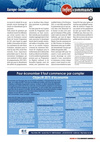 Europe - International                                                                                               Infos communes
                                                                                                                         s

ou encore la volonté de ne pas               qui se tiendront dans chaque                   semblait-il alors, à 25 à l’horizon            lorsqu’il le faut, pour opérer un
prendre encore davantage de                  pays partenaire au printemps                   2012, ce sont déjà aujourd’hui                 nouveau saut qualitatif2 suscep-
retard en n’alourdissant pas le              2012.                                          44 partenariats qui se sont ins-               tible de renforcer l’impact de
processus.                                   De notre point de vue, la phase                crits dans cette démarche ! Et                 nos actions sur les populations
Voilà autant de questions qui                actuelle du Programme reste                    le dernier en date n’est autre                 du Sud, qui restent celles, ne
viendront nourrir les réflexions             néanmoins un franc succès,                     que la Commune d’Olne, petite                  l’oublions pas, dont nous vou-
qui seront menées dans le                    bien entendu pour les premiers                 entité rurale de moins de 5 000                lons collectivement améliorer le
cadre de l’évaluation externe                résultats engrangés dans le Sud,               habitants, qui vient de signer                 bien-être au travers des services
finale de l’actuel Programme                 mais aussi pour la dynamique                   un accord de collaboration avec                publics qui leur sont rendus.
de CIC, pour lequel un appel                 lancée dans le monde commu-                    Matete, l’une des communes de
d’offres a récemment été lancé.              nal wallon et bruxellois, résul-               la Ville-Province de Kinshasa,                 1
                                                                                                                                               On notera d’ailleurs que la prochaine phase
Les conclusions de cette future              tant en un nombre toujours                     démontrant ainsi que la solida-                    de programmation sera réduite à trois
                                                                                                                                               ans, contre cinq actuellement, et ce pour
évaluation, attendues pour le                croissant de communes dési-                    rité internationale n’est pas que                  deux raisons : s’aligner sur les durées des
                                                                                                                                               programmes des autres acteurs, tels que
mois de mars 2012, seront bien               reuses de s’impliquer pour le                  l’affaire des grandes villes.                      les ONG, et permettre, le cas échéant, un
entendu d’une importance                     renforcement de la démocratie                  Notre principal défi pour les                      renouvellement plus fréquent des orienta-
                                                                                                                                               tions thématiques pour chaque pays parti-
primordiale pour le choix des                locale au-delà de nos frontières.              années à venir portera doré-                       cipant au Programme.
orientations stratégiques qui                Là où le nombre de partenariats                navant davantage sur notre                     2
                                                                                                                                               Le premier saut qualitatif d’ampleur a été
sous-tendront la future phase                prenant part au Programme                      capacité à tous, associations                      réalisé lors du passage d’une phase-pilote,
                                                                                                                                               basée sur une approche microprojets et
de programmation 2013-2015,                  en Régions wallonne et de                      et communes, à rester critique                     annuelle, à une approche programma-
                                                                                                                                               tique et pluriannuelle (2009-2012), dou-
ainsi que pour le déroulement                Bruxelles-Capitale avait été                   quant à notre travail en com-                      blée d’une concentration géographique et
des ateliers de programmation                estimé, avec optimisme nous                    mun et à nous remettre en cause                    sectorielle.




                   Pour économiser il faut commencer par compter
                             Objectif 20 % d’économie
 Economiser de l’énergie alors qu’en termes d’isolation, d’équipements de chauf-                                             . des alertes de dépassement de consommation, ou de
 fage, on a déjà tout fait ? Tant pour les bâtiments publics que pour les logements                                            persistance de consommation anormale, elles aussi
                                                                                                                               paramétrées par le gestionnaire ;
 à gestion centralisée (logements sociaux, écoles), un effort substantiel doit être
                                                                                                                             . les accès et les proﬁls d’utilisateurs possibles sont
 accompli sous peine de voir les coûts des consommations exploser à court terme.                                               multiples ;
 Au-delà des bonnes pratiques de construction, un suivi continu des consommations                                            . le site est conçu pour être lisible par tous, techni-
 peut être mis en œuvre à cet effet, aﬁn de maîtriser les éventuels incidents, la dégé-                                        ciens et néophytes. Gestionnaires, consommateurs
 nérescence des équipements, les (mauvaises) habitudes des utilisateurs.                                                       et utilisateurs.
 Gagner encore 20 %? C’est accessible…                                                                                     C’est aussi un outil de communication, et d’ani-
 Pour économiser, il faut compter… tous les jours.                                                                         mation d’une dynamique d’économie envers les
                                                                                                                           utilisateurs-consommateurs…
 Depuis 2010, RVC intègre l’avancée des technologies        - la comparaison rapide et fonctionnelle des perfor-           L’enjeu économique : pour économiser il faut compter
 en vue d’accompagner la démarche de nos clients pour         mances des différents sites ;                                -20 % de réductions des consommations mis en évi-
 un développement responsable tout en augmentant les        - la validation des équipements existants et de leur           dence par nos partenaires en France.
 performances de leur organisation et notamment :             bon fonctionnement, et l’établissement du cahier des         Pour certaines entités communales, notamment gérant
 - la télé-relève des compteurs d’eau et d’énergie en         charges pour les équipements à venir.                        de l’ordre de 100 à 150 bâtiments, les consommations
   mode radio, GSM/GPRS conduisant à la mise en œuvre       La solution comporte deux volets :                             globales dépassent 2, 5 millions d’euros, l’investisse-
   d’histogrammes journaliers de consommation, d’une                                                                       ment du système proposé ne dépasse pas 500 000 euros
   comptabilité énergétique ainsi que de la signature       - la télé-relève de compteurs de tous ﬂuides/énergies          et peut donc être amorti rapidement.
   énergétique des bâtiments. Pour économiser il faut         (eau, électricité, gaz, calories, vapeur, capteurs de
                                                              température, cuves de fuel domestique ou de gaz)             L’enjeu de gestion
   compter. Objectif : 20 % d’économie des consom-
                                                              sans travaux de câblages ;                                   Les gestionnaires doivent évidemment être formés à
   mables de bâtiments : eau, énergies… ;
                                                            - l’applicatif ‘noé’accessible via un extranet sécurisé        l’utilisation des données qui seront mises à leur dispo-
 - la mise en œuvre d’une comptabilité énergétique                                                                         sition chaque jour : une information par heure par comp-
   accompagnée de la signature énergétique de bâti-           (login/mot de passe) qui permet de visualiser :
                                                                                                                           teurs, cela peut faire beaucoup. Déjà les outils en place
   ments, conforme aux règles de subsidiation pour ce         . les données énergétiques, heure par heure, de tous         permettent la visualisation d’historiques par compteur…
   type de système d’information par la RW et la RB ;           les bâtiments sur une page d’accueil selon des para-       Sous forme de graphe, cela représente beaucoup d’infor-
 - la déﬁnition du ‘point zéro’, point à partir duquel un       mètres d’afﬁchage choisis par le gestionnaire ;            mation à traiter, même si le premier niveau d’urgence est
   programme d’économie va pouvoir être lancé, si le          . l’afﬁchage sur la page dédiée à chaque bâtiment, des       traité par des alarmes mails et/ou sms.
   DPE (diagnostic de performance énergétique) n’a pas          ratios de consommation paramétrés par le client ;          Les résultats d’économie sont accessibles si on arrive
   encore été fait ;                                          . des graphiques indiquant les index et les consomma-        à impliquer les utilisateurs ﬁnaux employés ou fonc-
 - la validation de ce que les démarches mises en oeuvre        tions de chaque compteur ; les périodes et les pas d’af-   tionnaires de bureaux comme locataires au travers une
   sont efﬁcaces et leurs effets pérennes ;                     ﬁchages sont là encore paramétrés par l’utilisateur ;      réelle dynamique d’économie.



                               Pour plus d’infos: Isabelle RVC - rue de laChef du - 5380 Fernelmont - +32 (0) 8122 - 081 24 06 35 - http://www. rvc. be
                                             Plus d’infos : Compagnie, Tour 10 Service Europe/International 42 50 - rvc@rvc.be


                                                                                                                                   NOVEMBRE 2011 N°862 MOUVEMENT COMMUNAL 65
                                                                                                                                   NOVEMBRE 2011 N°862
 