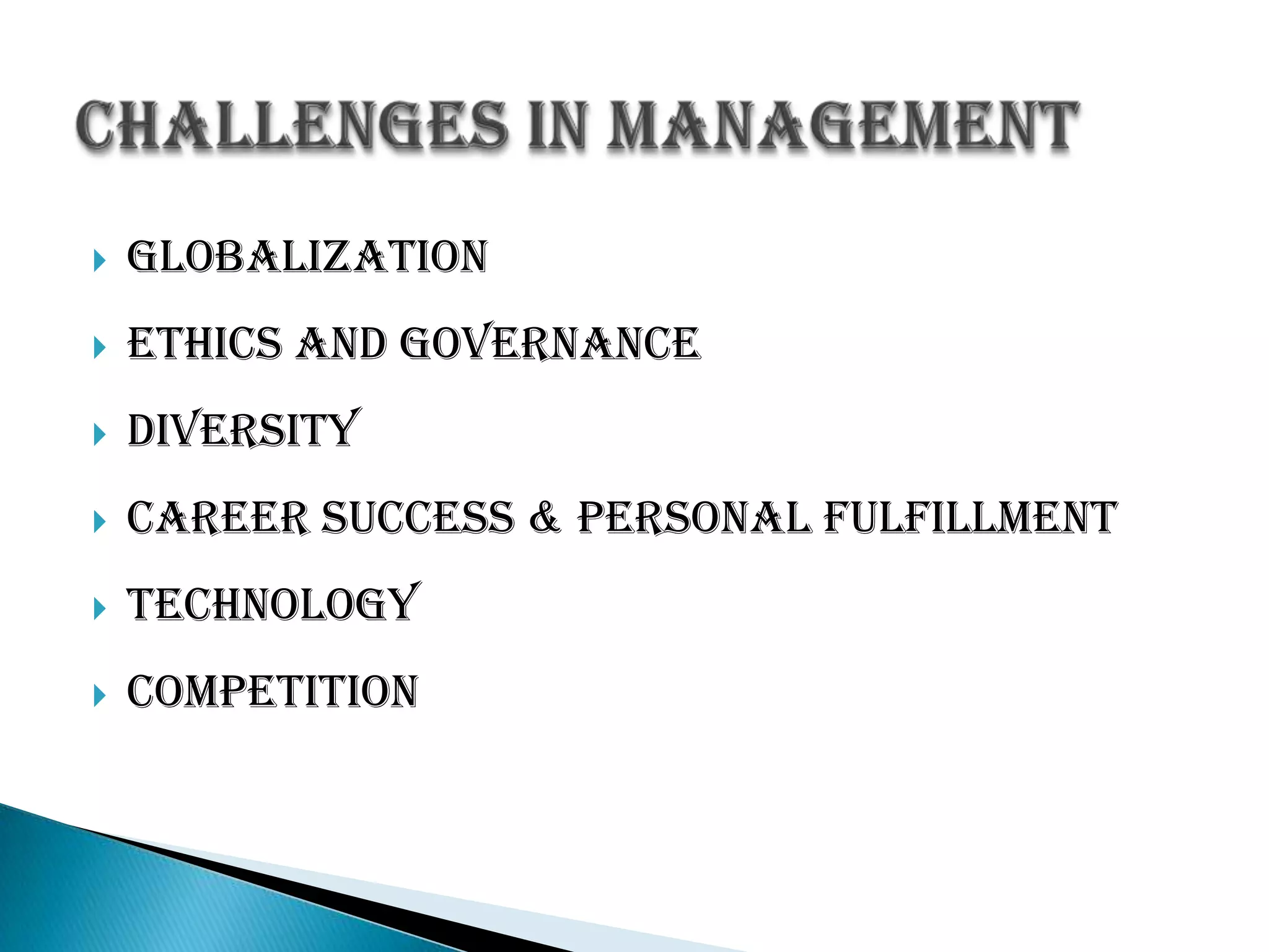  Globalization
 Ethics and governance
 Diversity
 Career success & personal fulfillment
 Technology
 Competition
 