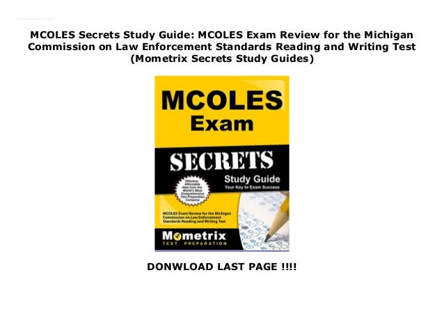 MCOLES Secrets Study Guide MCOLES Exam Review For The Michigan Commi 