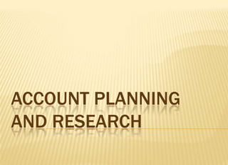 Account Planning and Research 