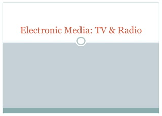 Electronic Media: TV & Radio 