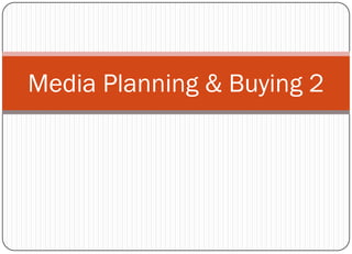 Media Planning & Buying 2 