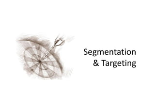 Segmentation & Targeting 