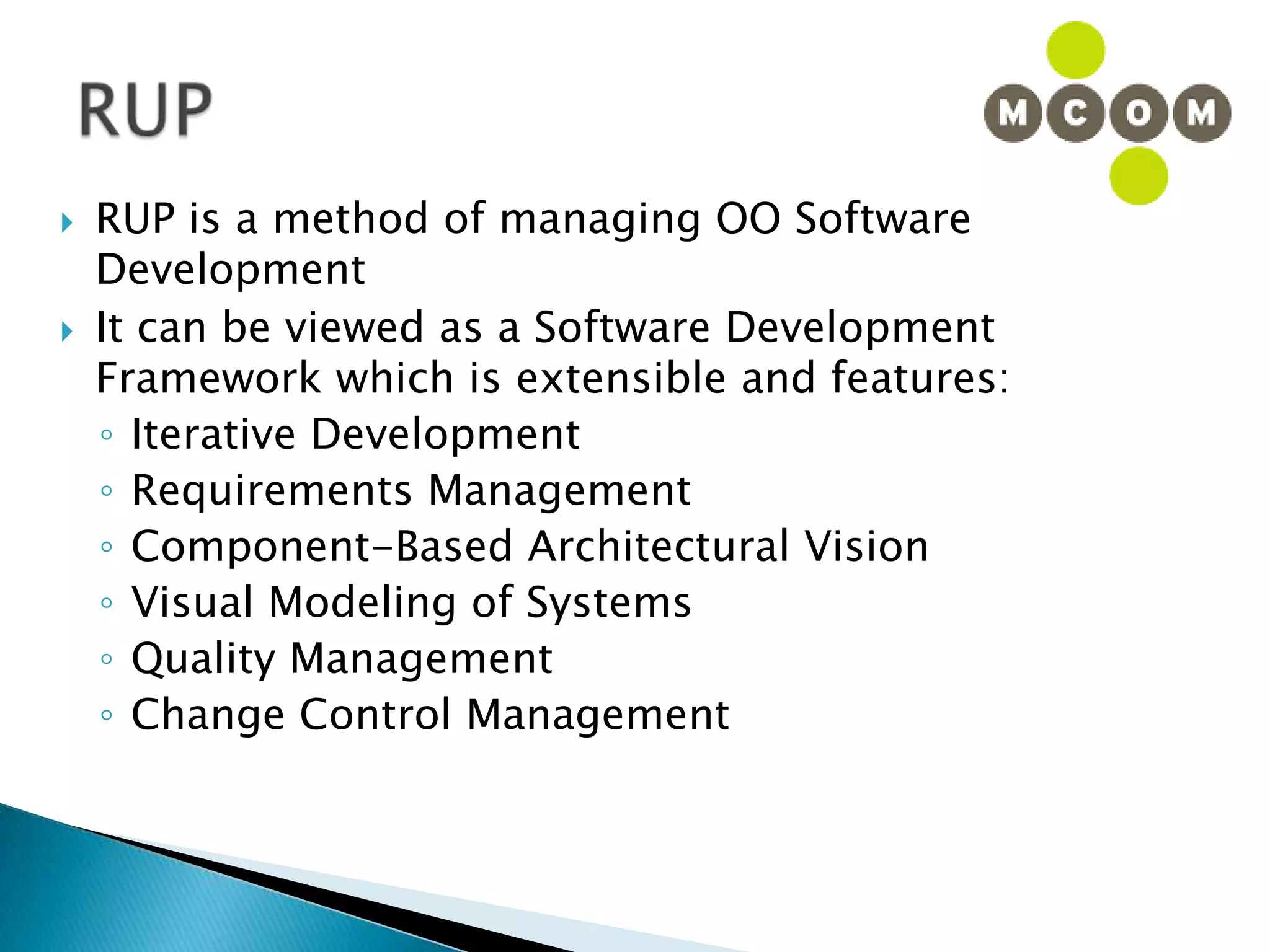 RUPRUP is a method of managing OO Software Development