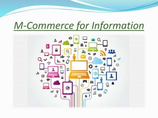M-Commerce for Information
 
