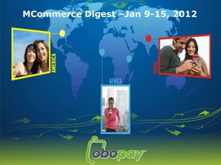 MCommerce Digest –Jan 9-15, 2012
 