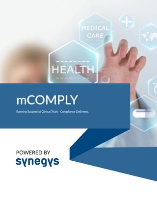 POWERED BY
mCOMPLY
Running Successful Clinical Trials - Compliance Delivered.
 