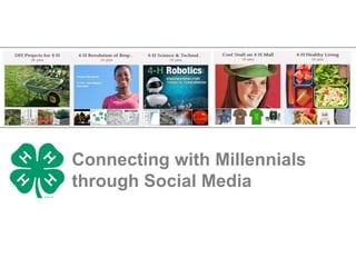 Connecting with Millennials
through Social Media
 