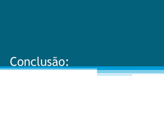 Conclusão: 