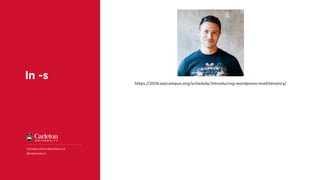 ln -s
michael.corkum@carleton.ca
@mikecorkum
https://2016.wpcampus.org/schedule/introducing-wordpress-multitenancy/
 