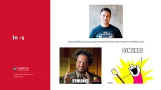 ln -s
michael.corkum@carleton.ca
@mikecorkum
https://2016.wpcampus.org/schedule/introducing-wordpress-multitenancy/
 