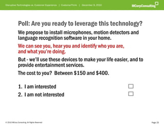 Disruptive Technologies vs. Customer Experience | CustomerThink | December 9, 2010




               Poll: Are you ready ...