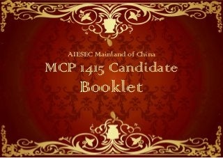 AIESEC Mainland of China

MCP 1415 Candidate

Booklet

 