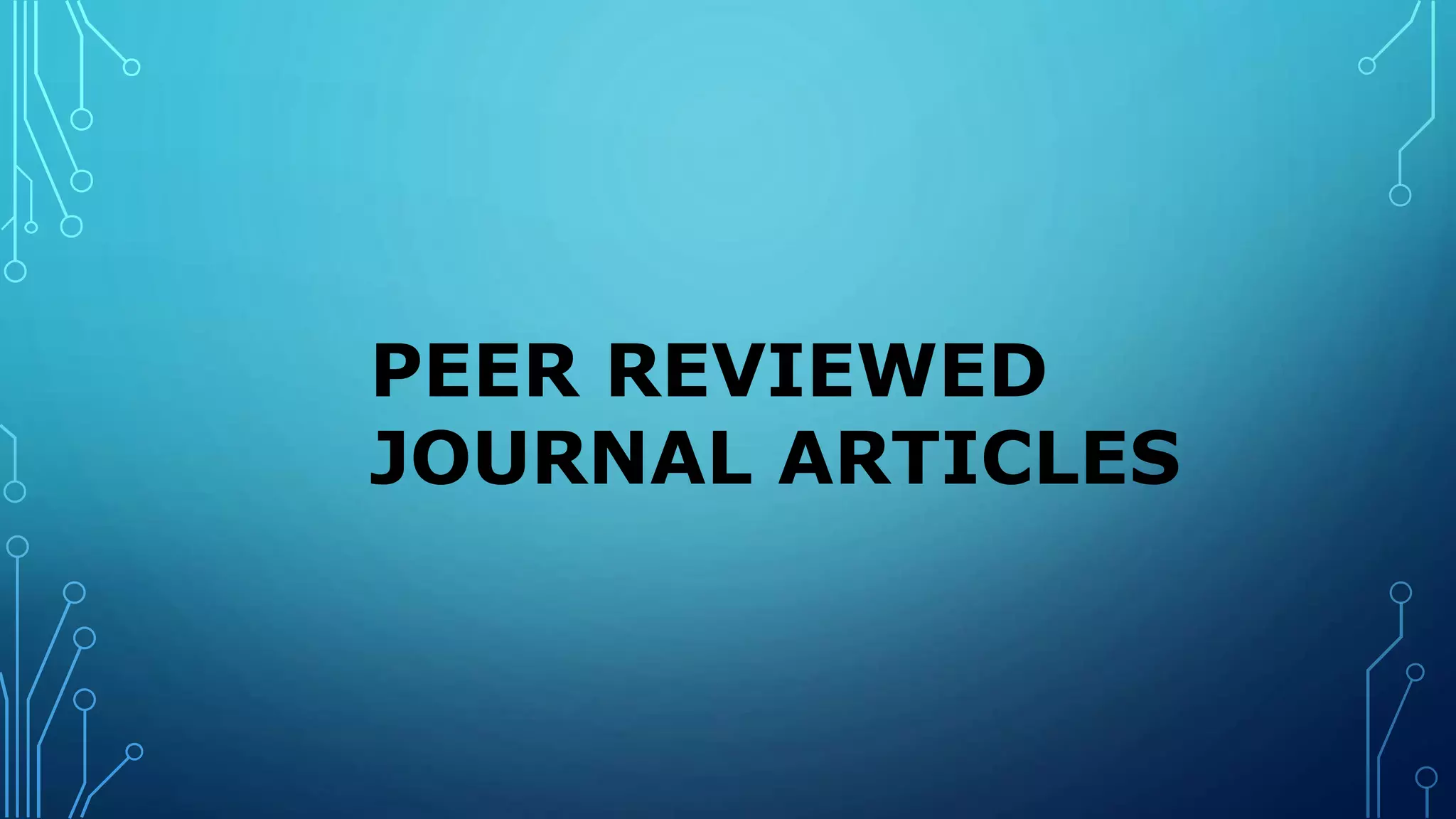 PEER REVIEWED
JOURNAL ARTICLES
 