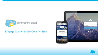 Engage Customers in Communities
 