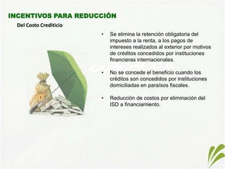 Exonerar del cálculo del impuesto mínimo: los gastos incrementales por nuevo empleo o mejoras salariales, adquisición de nuevos activos para  mejoras de productividad y tecnología, producción más limpia y todos los incentivos de este código.  