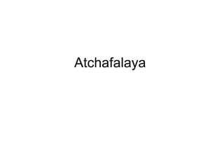 Atchafalaya  