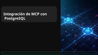 MCP (Model Context Protocol) Integración con Base de Datos Postgresql ...