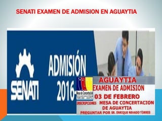 SENATI EXAMEN DE ADMISION EN AGUAYTIA
 