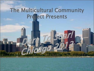 The Multicultural Community
     Project Presents
 