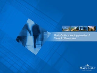 Mack-Cali is a leading provider of Class A office space. 