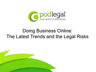 Doing Business Online: The Latest Trends and the Legal Risks 