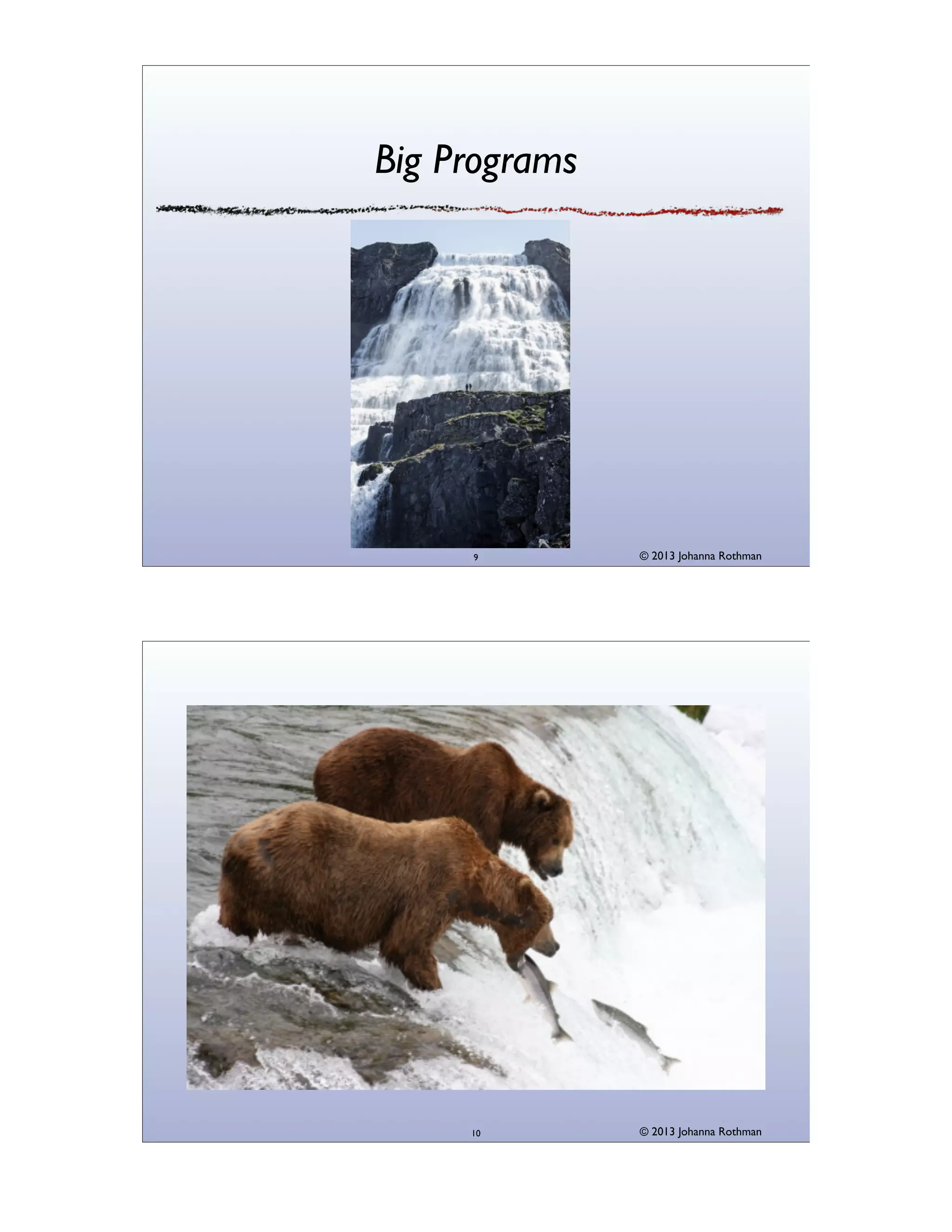 Big Programs

9

© 2013 Johanna Rothman

10

© 2013 Johanna Rothman

 