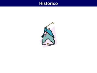 Histórico
 