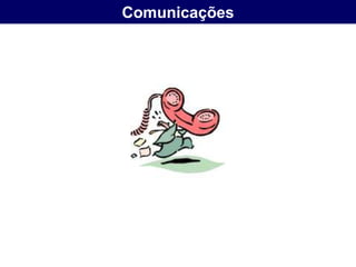 Comunicações
 