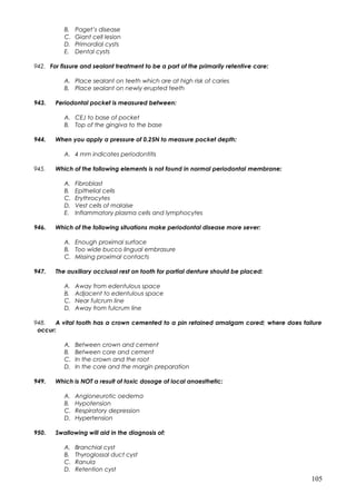 B. Paget’s disease
C. Giant cell lesion
D. Primordial cysts
E. Dental cysts
942. For fissure and sealant treatment to be a...