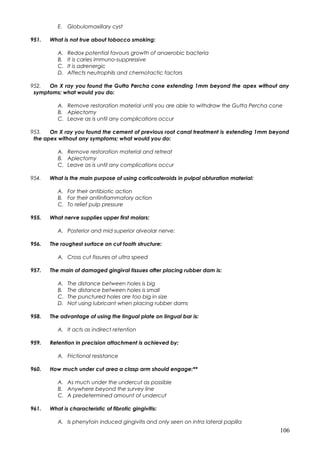 E. Globulomaxillary cyst
951. What is not true about tobacco smoking:
A. Redox potential favours growth of anaerobic bacte...