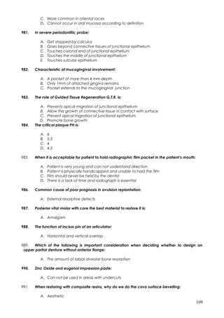 C. More common in oriental races
D. Cannot occur in oral mucosa according to definition
981. In severe periodontitis; prob...