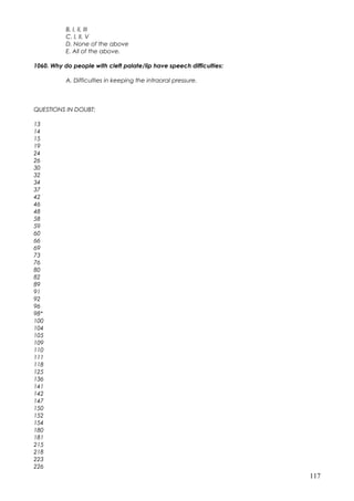 B. I, II, III
C. I, II, V
D. None of the above
E. All of the above.
1060. Why do people with cleft palate/lip have speech ...