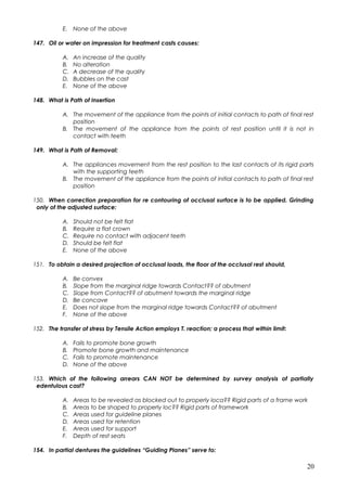 E. None of the above
147. Oil or water on impression for treatment casts causes:
A. An increase of the quality
B. No alter...