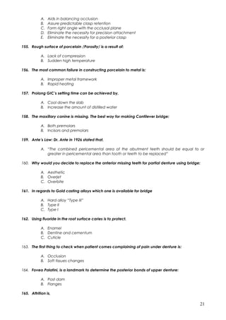A. Aids in balancing occlusion
B. Assure predictable clasp retention
C. Form right angle with the occlusal plane
D. Elimin...